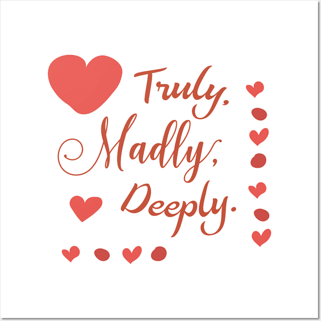 Truly Madly Deeply Wall Art by BlackRose Store